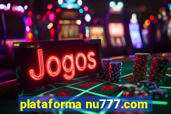 plataforma nu777.com